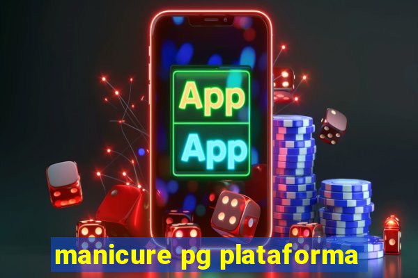 manicure pg plataforma