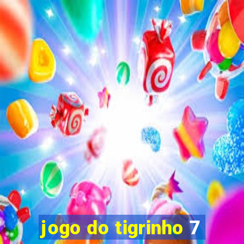 jogo do tigrinho 7