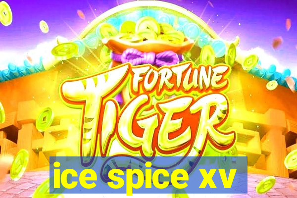 ice spice xv