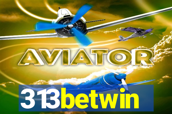 313betwin