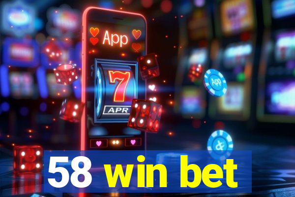 58 win bet