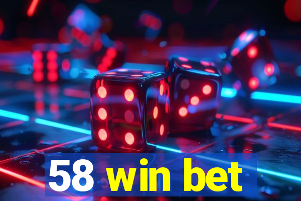 58 win bet