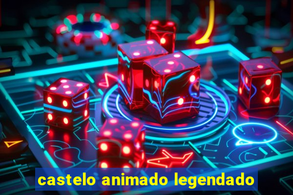 castelo animado legendado