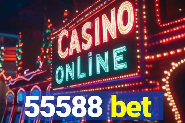 55588 bet
