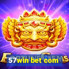 57win bet com