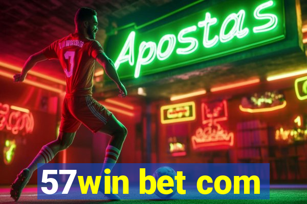 57win bet com