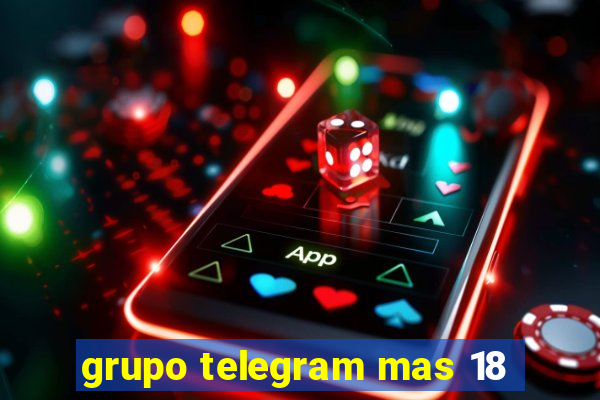 grupo telegram mas 18