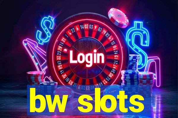 bw slots