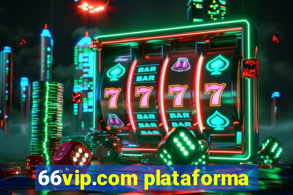 66vip.com plataforma