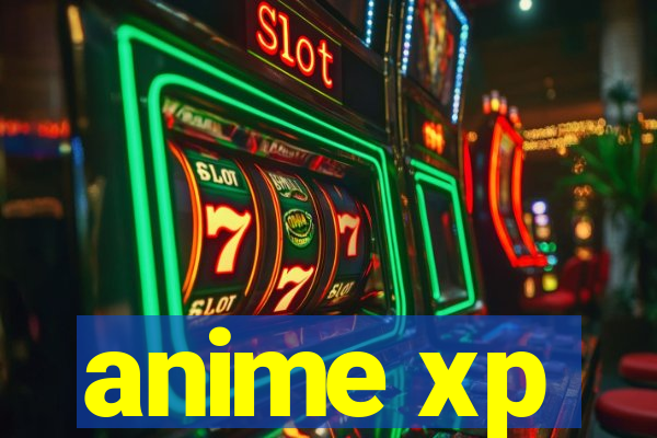 anime xp