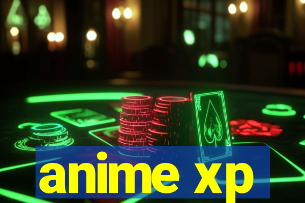 anime xp