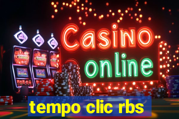 tempo clic rbs