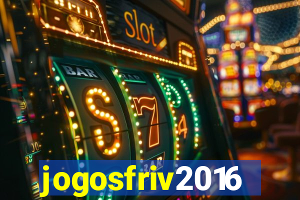 jogosfriv2016
