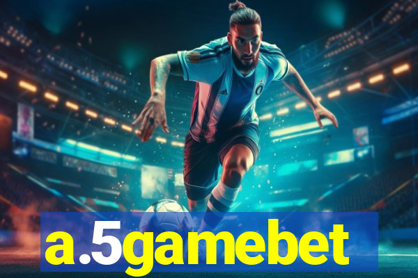 a.5gamebet