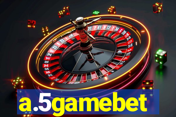 a.5gamebet