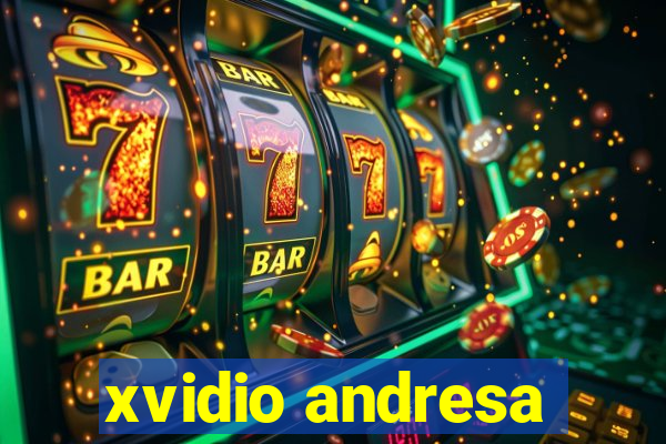 xvidio andresa