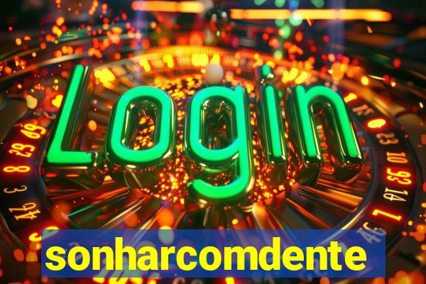 sonharcomdente