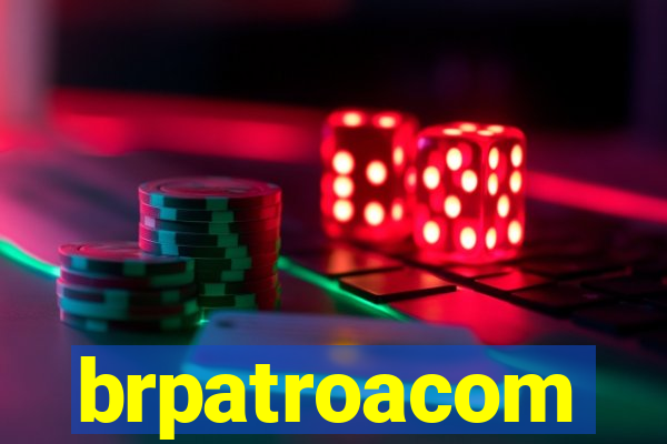 brpatroacom