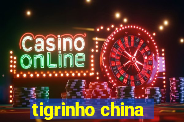 tigrinho china