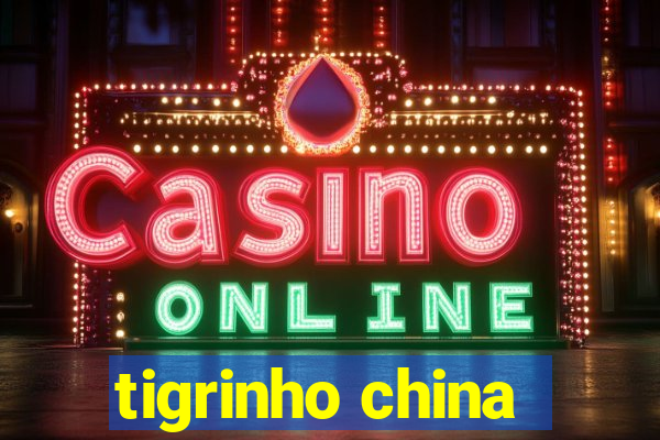 tigrinho china