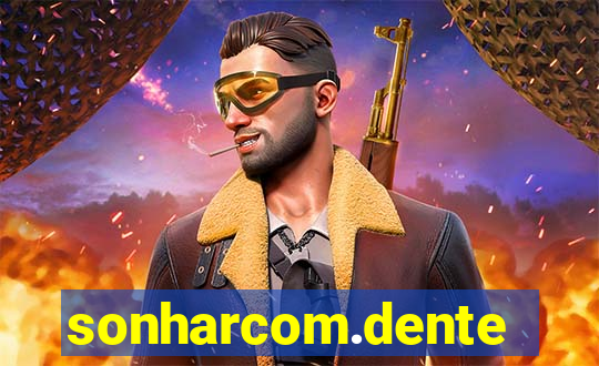 sonharcom.dente