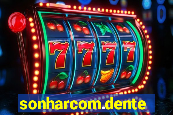 sonharcom.dente
