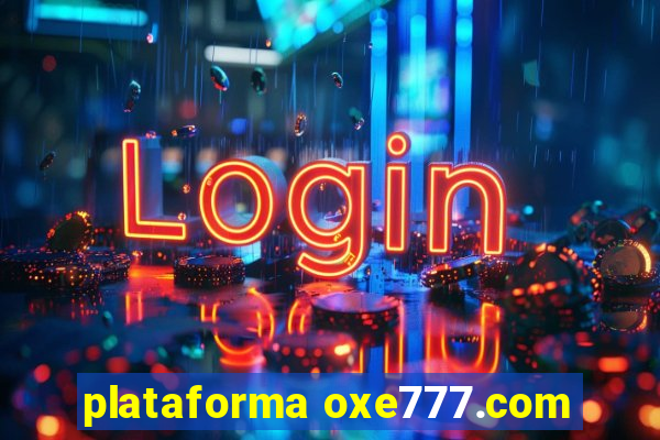 plataforma oxe777.com