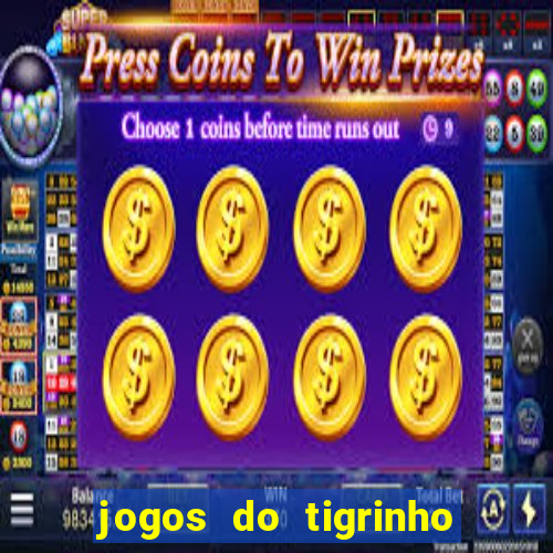 jogos do tigrinho que da bonus no cadastro