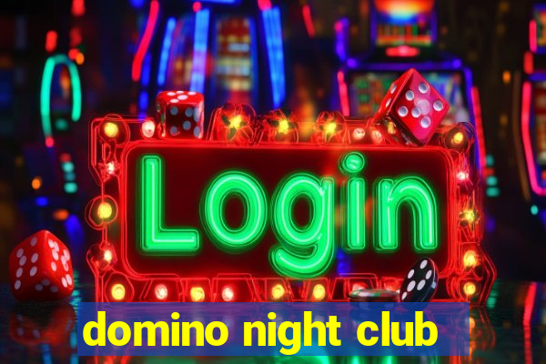 domino night club