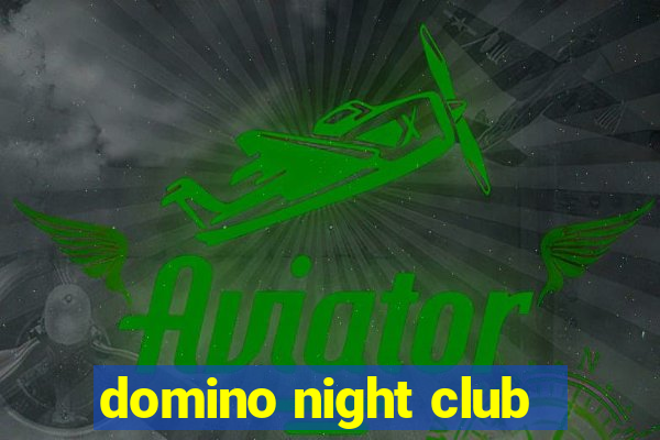 domino night club