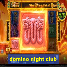domino night club