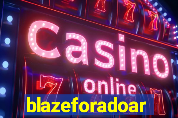 blazeforadoar