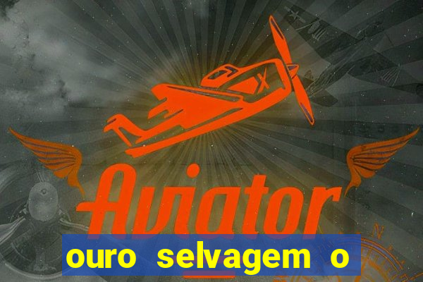ouro selvagem o que aconteceu na vida real
