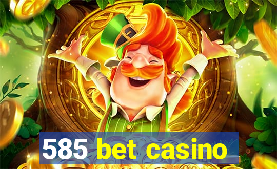 585 bet casino