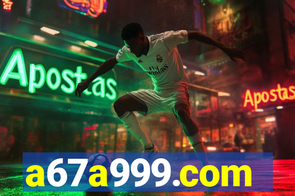 a67a999.com