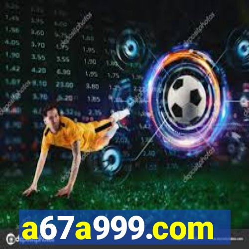 a67a999.com
