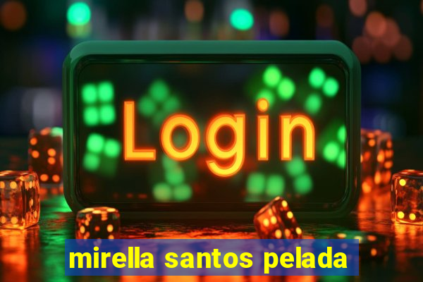 mirella santos pelada