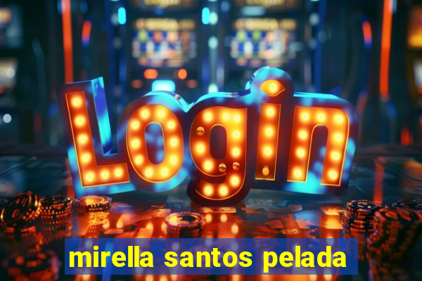 mirella santos pelada