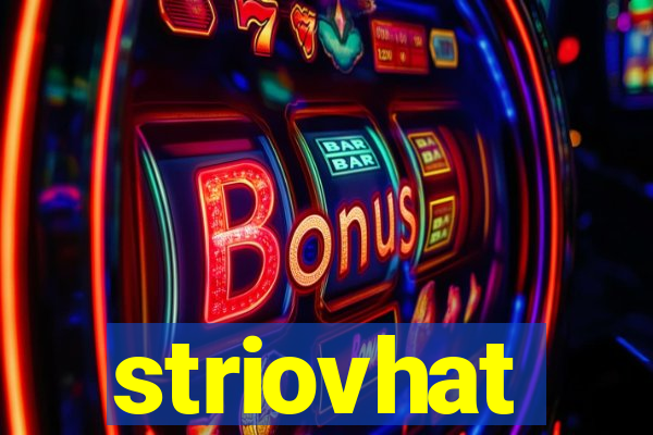 striovhat