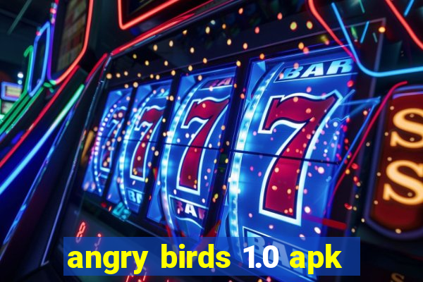angry birds 1.0 apk