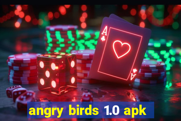 angry birds 1.0 apk