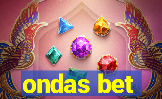 ondas bet