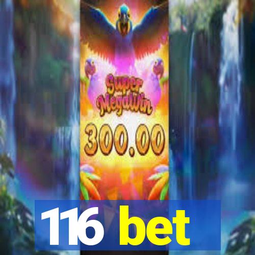 116 bet