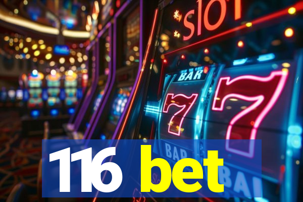 116 bet