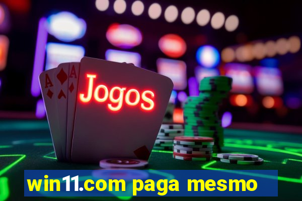 win11.com paga mesmo