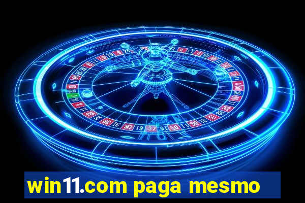 win11.com paga mesmo