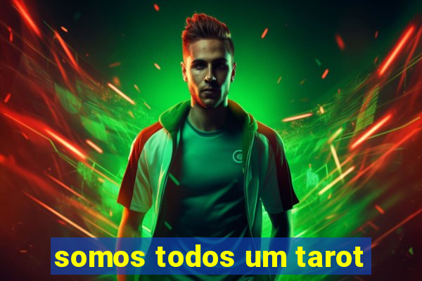 somos todos um tarot