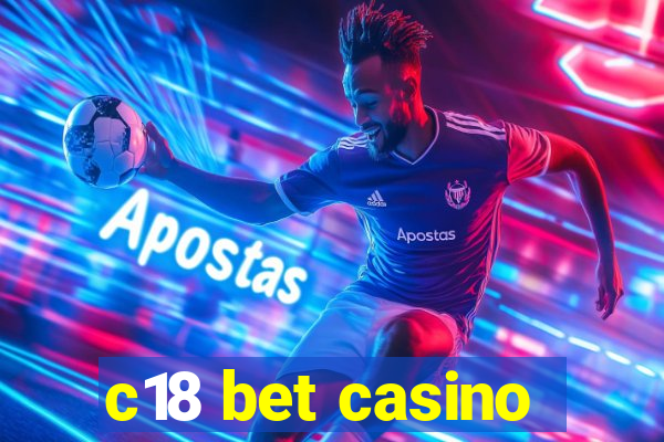 c18 bet casino