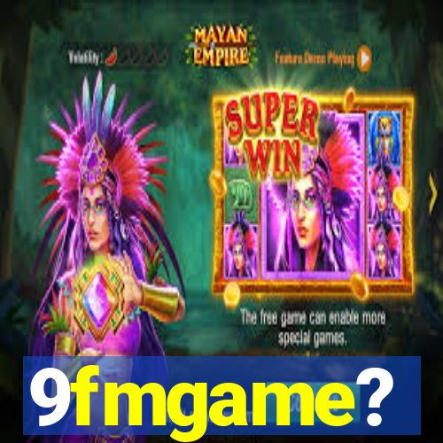 9fmgame?