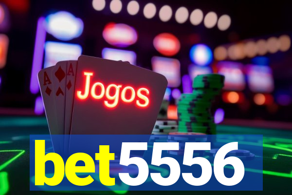 bet5556
